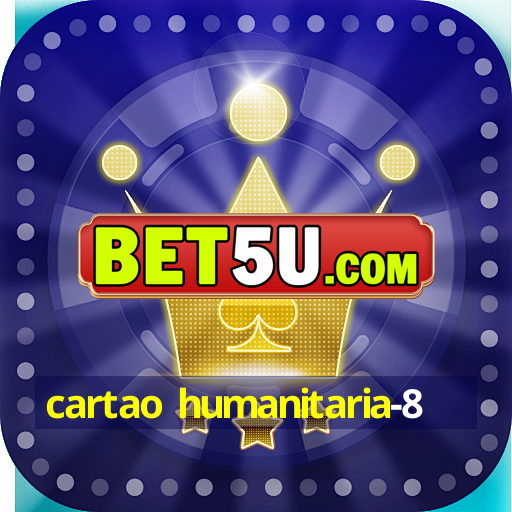 cartao humanitaria